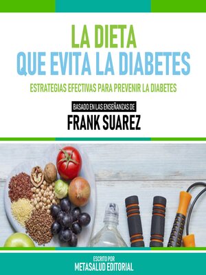 cover image of La Dieta Que Evita La Diabetes--Basado En Las Enseñanzas De Frank Suarez